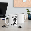 It's My 21st Birthday - Mug 11oz
