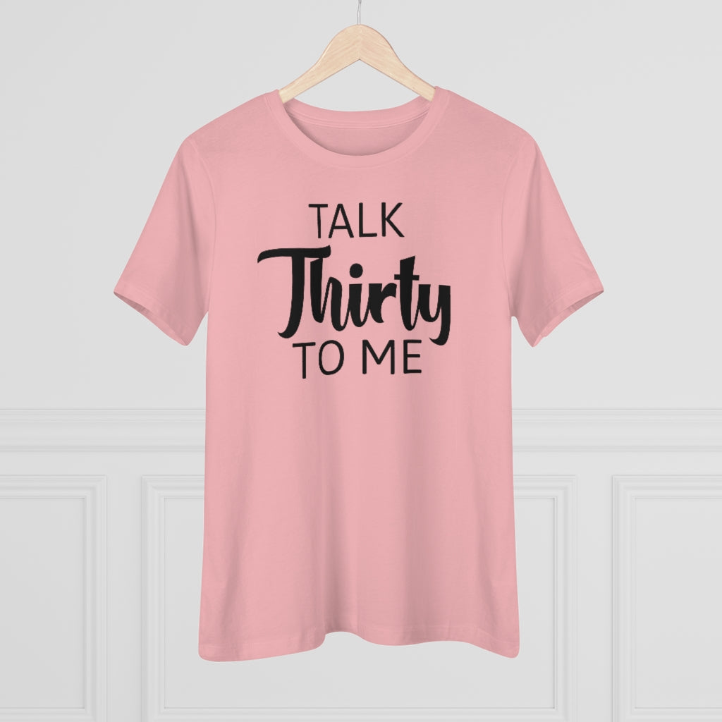 Talk Thirty To Me - T-shirt