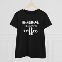 Mama Needs Coffee - T-shirt