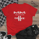 Mama Needs Coffee - T-shirt