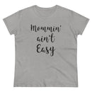 Mommin' Ain't Easy - T-shirt