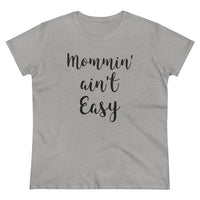 Mommin' Ain't Easy - T-shirt