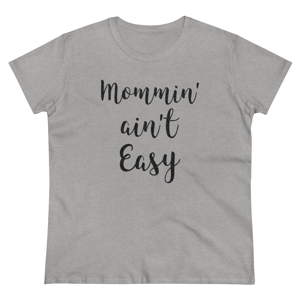 Mommin' Ain't Easy - T-shirt