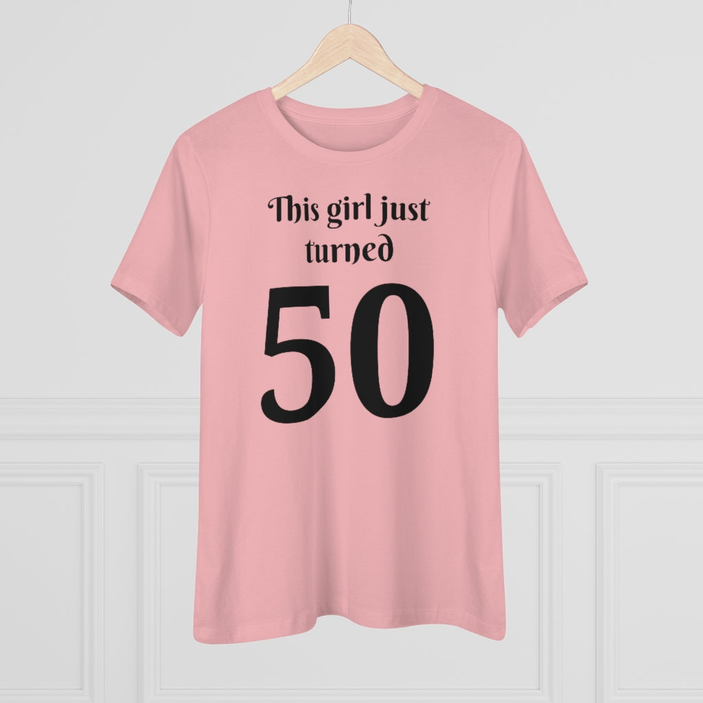 This Girl Just Turned 50 - T-shirt