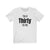 Talk Thirty To Me - T-shirt