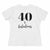 40 & Fabulous - T-shirt