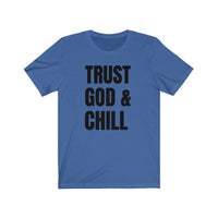 Trust God & Chill - T-shirt