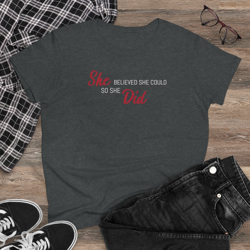 She Believed She Could So She Did - T-shirt