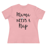 Mama Needs A Nap - T-shirt