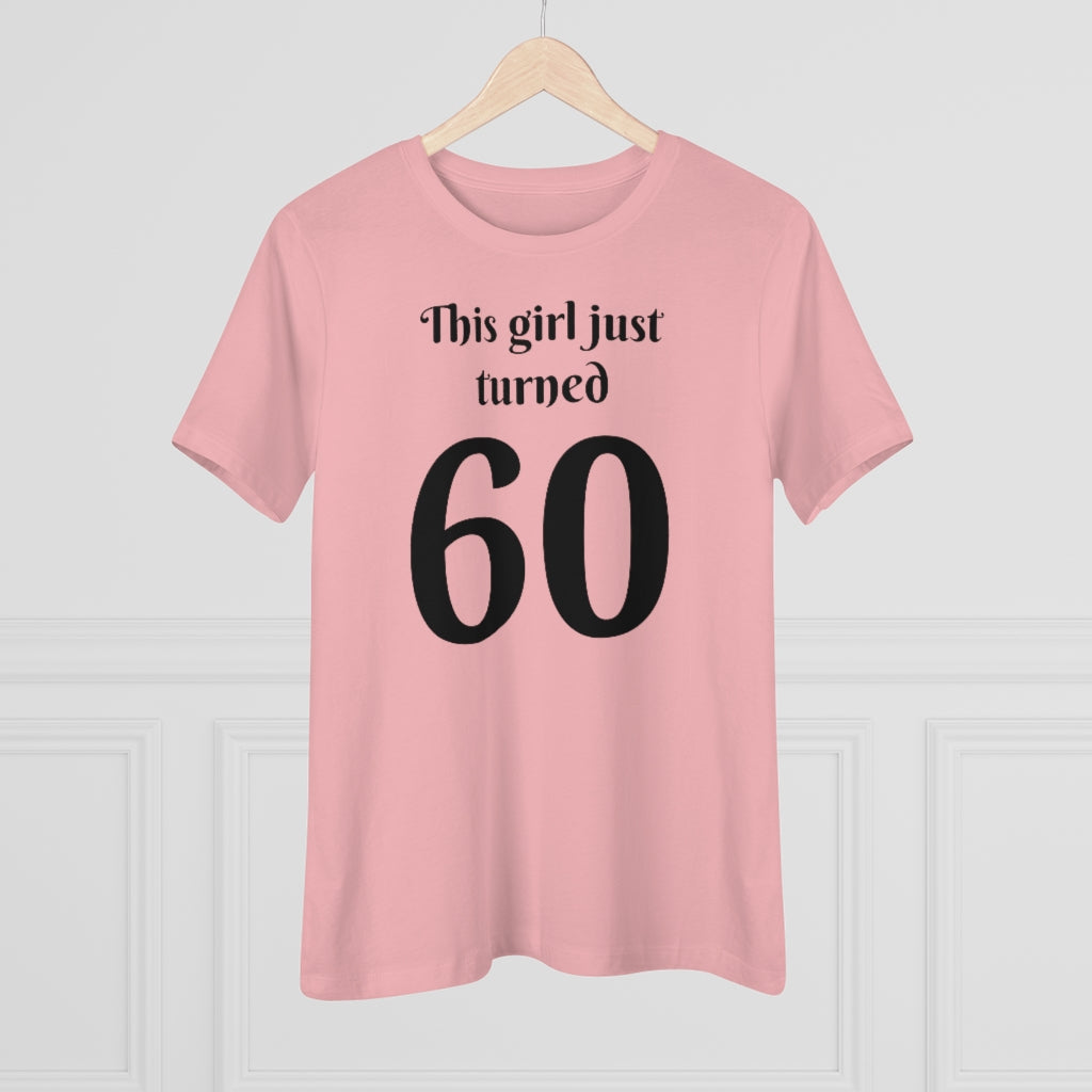 This Girl Just Turned 60 - T-shirt