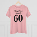 This Girl Just Turned 60 - T-shirt