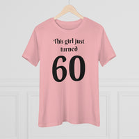 This Girl Just Turned 60 - T-shirt