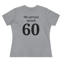 This Girl Just Turned 60 - T-shirt