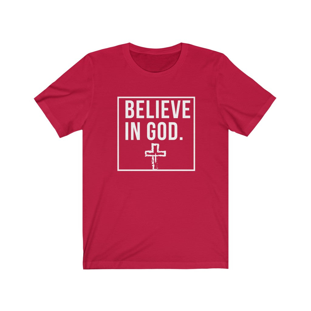 Believe in God Unisex - Thsirt