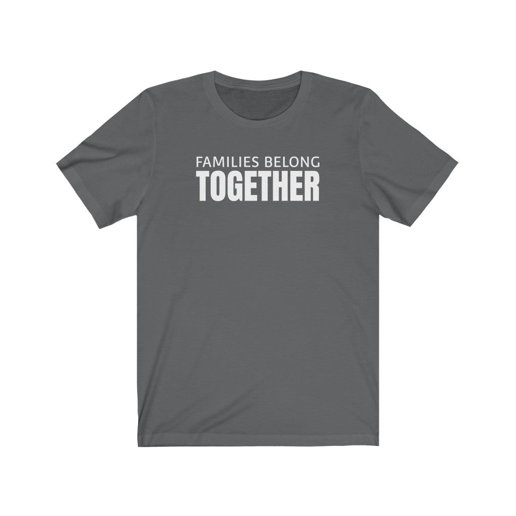 Families Belong Together - T-shirt