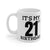 It's My 21st Birthday - Mug 11oz