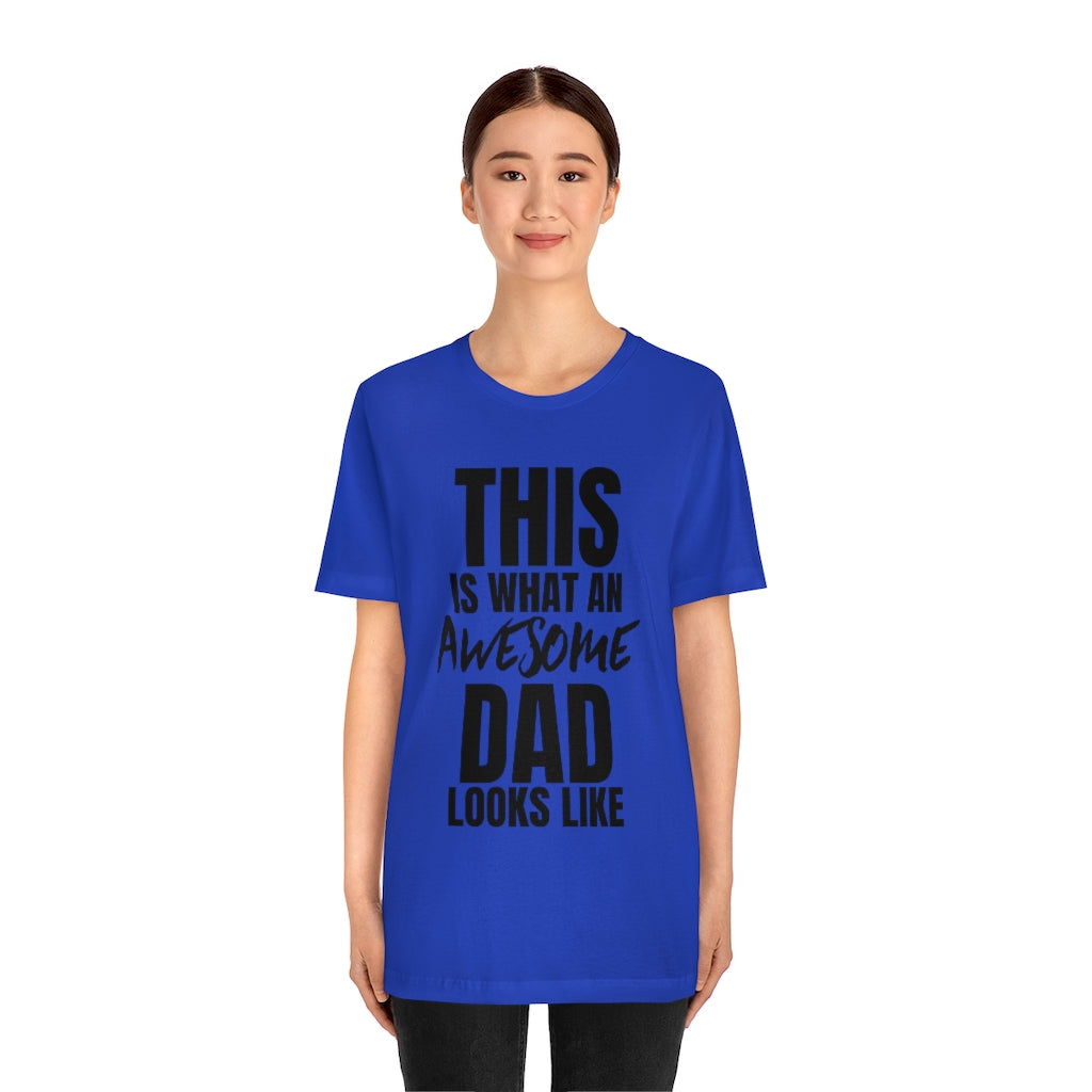 This Is What An Awesome Dad Looks Like - T-shirt